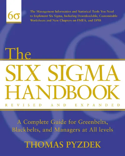 The Six Sigma Handbook, Revised and Expanded The Six Sigma Handbook, Revised and Expanded