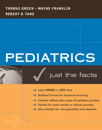 Pediatrics: Just the Facts Pediatrics: Just the Facts