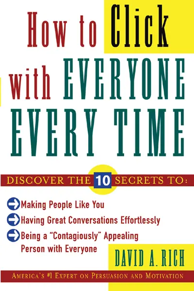 How to Click With Everyone Every Time How to Click With Everyone Every Time