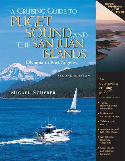 A Cruising Guide to Puget Sound and the San Juan Islands A Cruising Guide to Puget Sound and the San Juan Islands