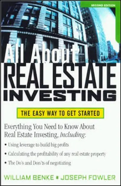 All About Real Estate Investing: The Easy Way to Get Started All About Real Estate Investing: The Easy Way to Get Started