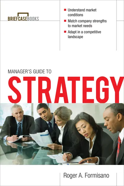 The Manager's Guide to Strategy The Manager's Guide to Strategy