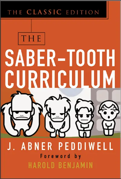 The Saber-Tooth Curriculum, Classic Edition The Saber-Tooth Curriculum, Classic Edition