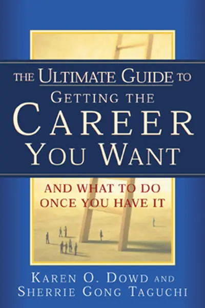 The Ultimate Guide to Getting The Career You Want The Ultimate Guide to Getting The Career You Want