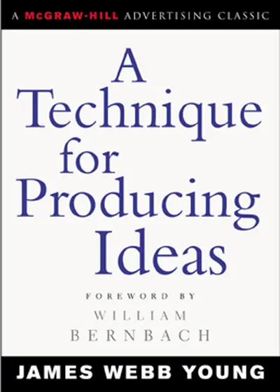A Technique for Producing Ideas A Technique for Producing Ideas