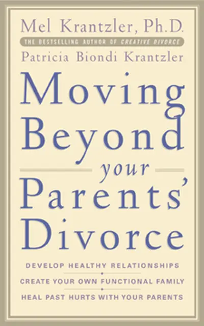 Moving Beyond your Parents' Divorce Moving Beyond your Parents' Divorce