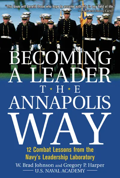 Becoming a Leader the Annapolis Way Becoming a Leader the Annapolis Way