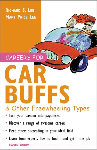 Careers for Car Buffs & Other Freewheeling Types Careers for Car Buffs & Other Freewheeling Types
