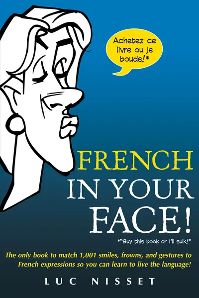 French In Your Face! French In Your Face!