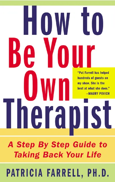 How to Be Your Own Therapist How to Be Your Own Therapist