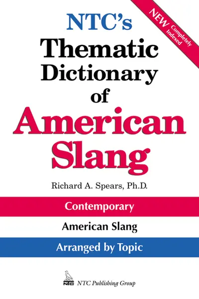 NTC's Thematic Dictionary of American Slang NTC's Thematic Dictionary of American Slang