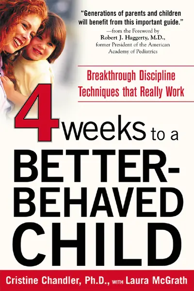 Four Weeks to a Better-Behaved Child Four Weeks to a Better-Behaved Child