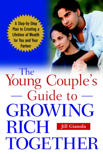 The Young Couple's Guide to Growing Rich Together The Young Couple's Guide to Growing Rich Together