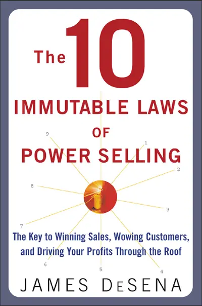 The 10 Immutable Laws of Power Selling: The Key to Winning Sales, Wowing Customers, and Driving Profits Through the Roof The 10 Immutable Laws of Power Selling: The Key to Winning Sales, Wowing Customers, and Driving Profits Through the Roof