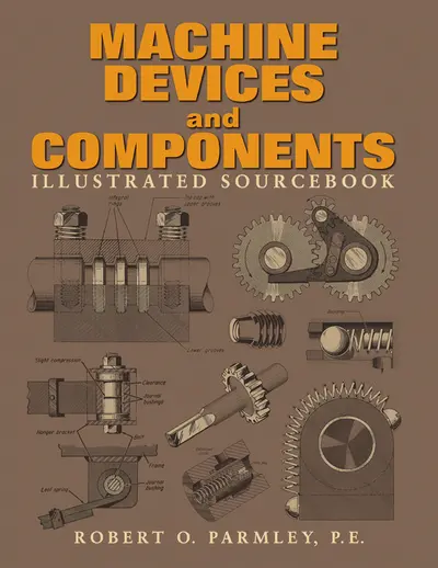 Machine Devices and Components Illustrated Sourcebook Machine Devices and Components Illustrated Sourcebook