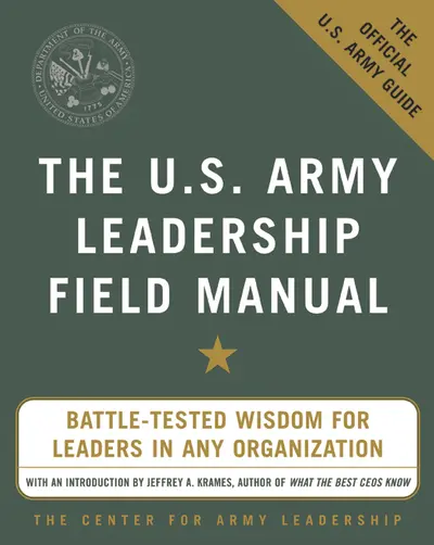 The U.S. Army Leadership Field Manual The U.S. Army Leadership Field Manual