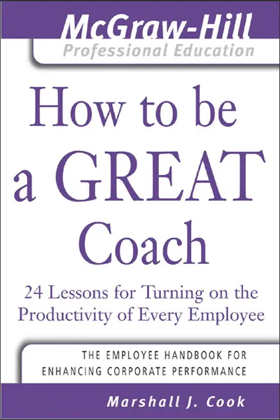 How to Be A Great Coach How to Be A Great Coach
