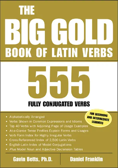 The Big Gold Book of Latin Verbs The Big Gold Book of Latin Verbs