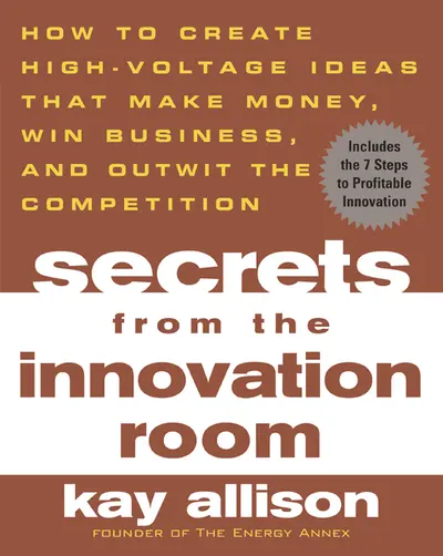 Secrets from the Innovation Room Secrets from the Innovation Room