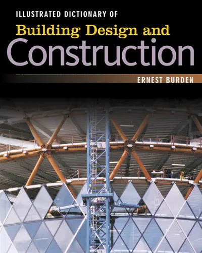 Illustrated Dictionary of Building Design and Construction Illustrated Dictionary of Building Design and Construction