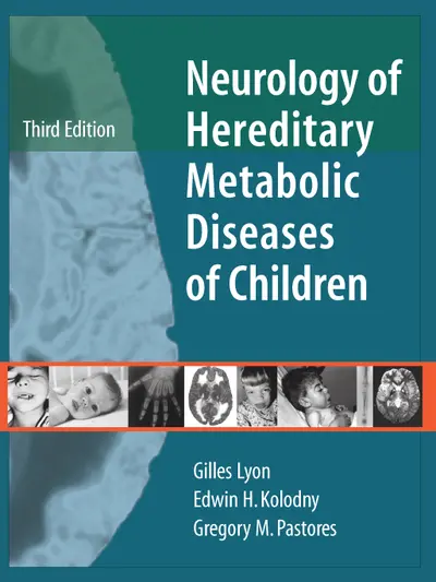 Neurology of Hereditary Metabolic Diseases of Children: Third Edition Neurology of Hereditary Metabolic Diseases of Children: Third Edition