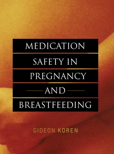 Medication Safety in Pregnancy and Breastfeeding Medication Safety in Pregnancy and Breastfeeding