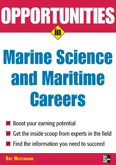 Opportunities in Marine Science and Maritime Careers, revised edition Opportunities in Marine Science and Maritime Careers, revised edition