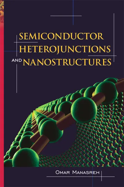 Semiconductor Heterojunctions and Nanostructures Semiconductor Heterojunctions and Nanostructures