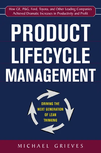 Product Lifecycle Management: Driving the Next Generation of Lean Thinking Product Lifecycle Management: Driving the Next Generation of Lean Thinking