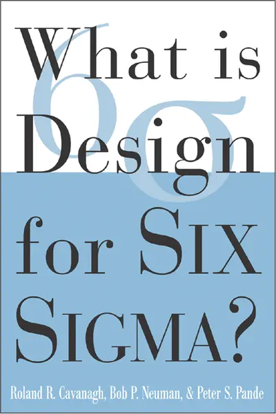 What is Design for Six Sigma What is Design for Six Sigma