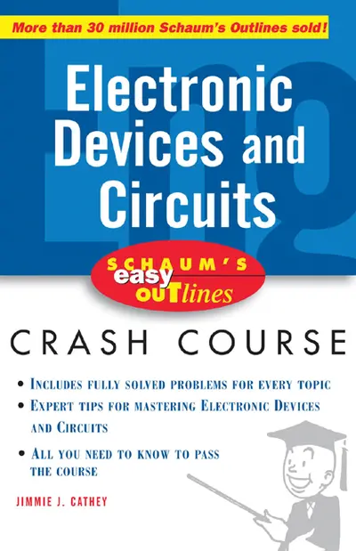 Schaum's Easy Outline of Electronic Devices and Circuits Schaum's Easy Outline of Electronic Devices and Circuits