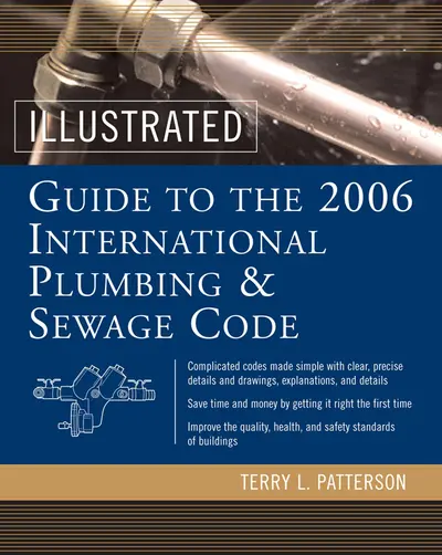 Illustrated Guide to the 2006 International Plumbing and Sewage Codes Illustrated Guide to the 2006 International Plumbing and Sewage Codes