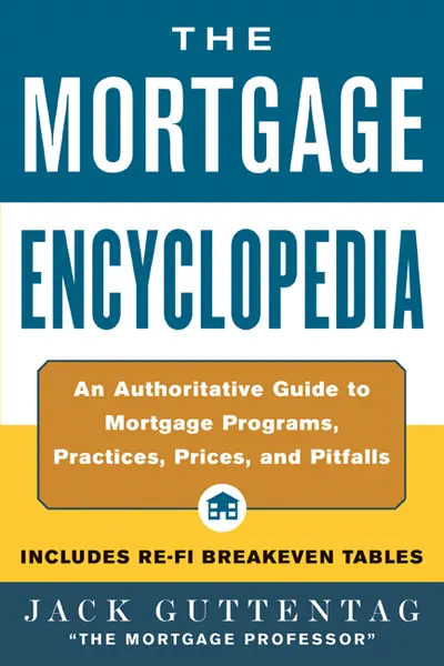 The Mortgage Encyclopedia The Mortgage Encyclopedia