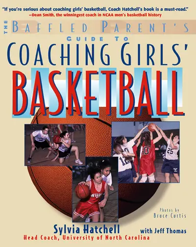 The Baffled Parent's Guide to Coaching Girls' Basketball The Baffled Parent's Guide to Coaching Girls' Basketball