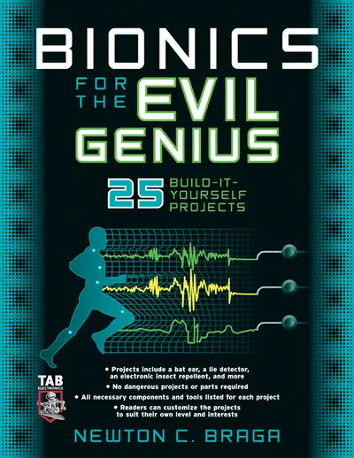 Bionics for the Evil Genius Bionics for the Evil Genius