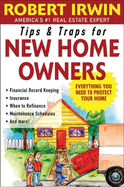 Tips and Traps for New Home Owners Tips and Traps for New Home Owners