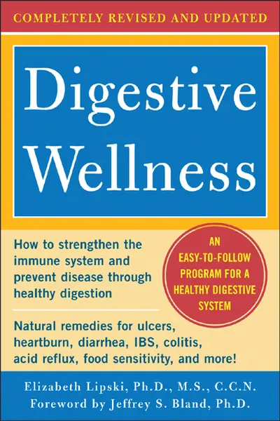 Digestive Wellness: How to Strengthen the Immune System and Prevent Disease Through Healthy Digestion (3rd Edition) Digestive Wellness: How to Strengthen the Immune System and Prevent Disease Through Healthy Digestion (3rd Edition)