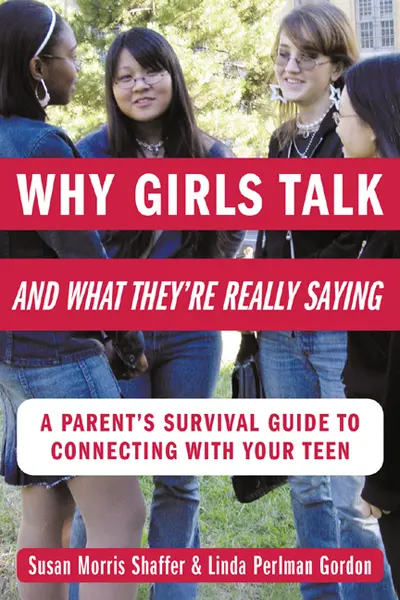 Why Girls Talk--and What They're Really Saying Why Girls Talk--and What They're Really Saying