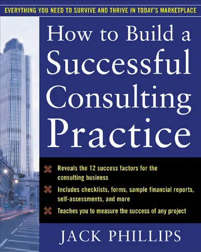 How to Build a Successful Consulting Practice How to Build a Successful Consulting Practice