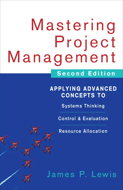 Mastering Project Management: Applying Advanced Concepts to Systems Thinking, Control & Evaluation, Resource Allocation Mastering Project Management: Applying Advanced Concepts to Systems Thinking, Control & Evaluation, Resource Allocation