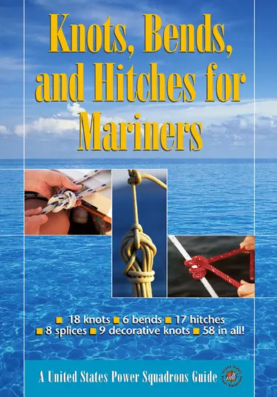 Knots, Bends, and Hitches for Mariners Knots, Bends, and Hitches for Mariners