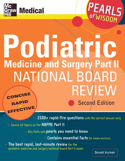 Podiatric Medicine and Surgery Part II National Board Review: Pearls of Wisdom, Second Edition Podiatric Medicine and Surgery Part II National Board Review: Pearls of Wisdom, Second Edition