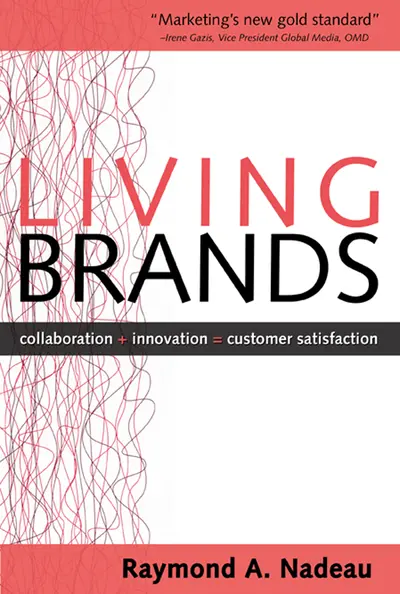Living Brands: Collaboration + Innovation = Customer Fascination Living Brands: Collaboration + Innovation = Customer Fascination