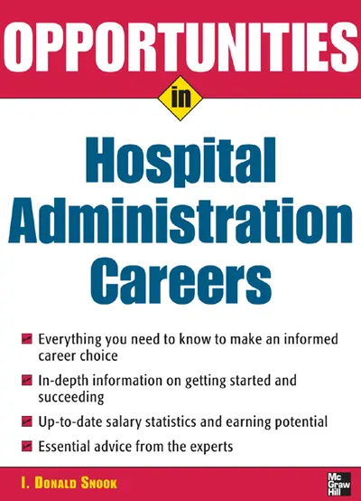 Opportunities in Hospital Administration Careers Opportunities in Hospital Administration Careers