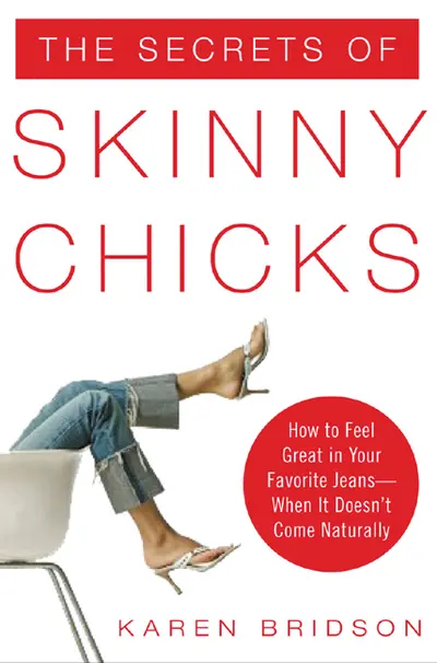 The Secrets of Skinny Chicks The Secrets of Skinny Chicks