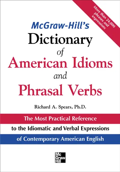 McGraw-Hill's Dictionary of American Idoms and Phrasal Verbs McGraw-Hill's Dictionary of American Idoms and Phrasal Verbs