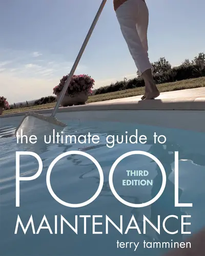 The Ultimate Guide to Pool Maintenance, Third Edition The Ultimate Guide to Pool Maintenance, Third Edition