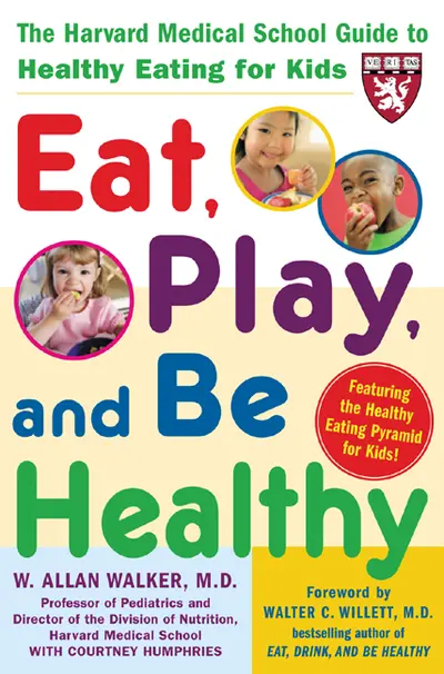 Eat, Play, and Be Healthy (A Harvard Medical School Book) Eat, Play, and Be Healthy (A Harvard Medical School Book)