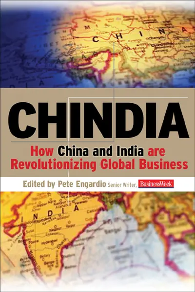 Chindia: How China and India Are Revolutionizing Global Business Chindia: How China and India Are Revolutionizing Global Business