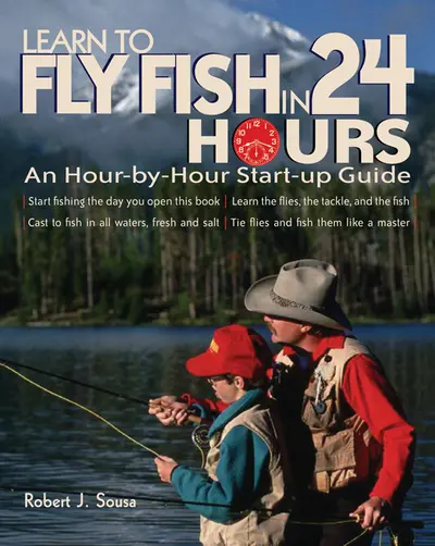 Learn to Fly Fish in 24 Hours Learn to Fly Fish in 24 Hours